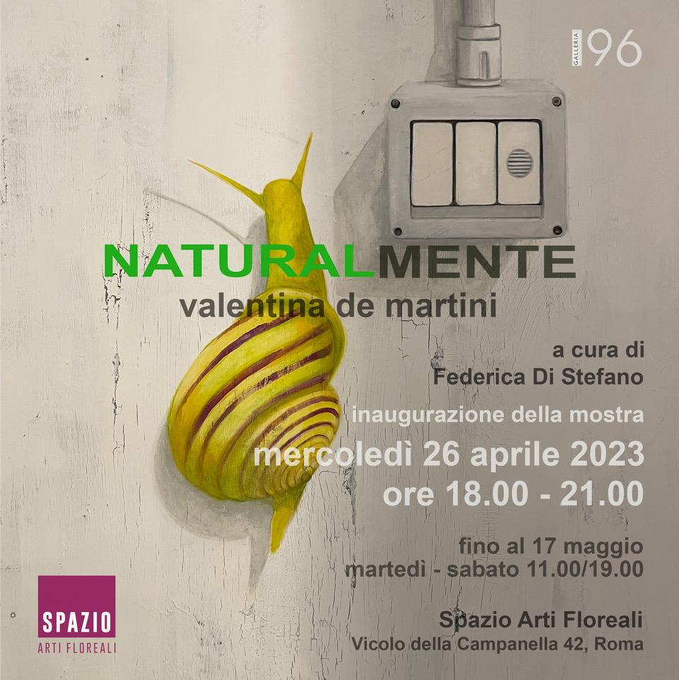 “NaturalMente” di Valentina De Martini: da mercoledì 26 aprile a mercoledì 17 maggio a Roma presso la galleria “Spazio Arti Floreali”