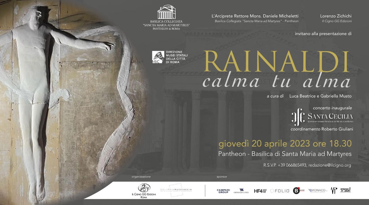 “Rainaldi, Calma tu alma” dal 20 aprile al 15 giugno 2023 al Pantheon – Basilica di Santa Maria ad Martyres a Roma: il vernissage si svolgerà giovedì 20 aprile alle ore 18.30