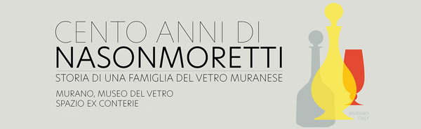 Cento anni di Nason Moretti. Storia di una famiglia del vetro muranese