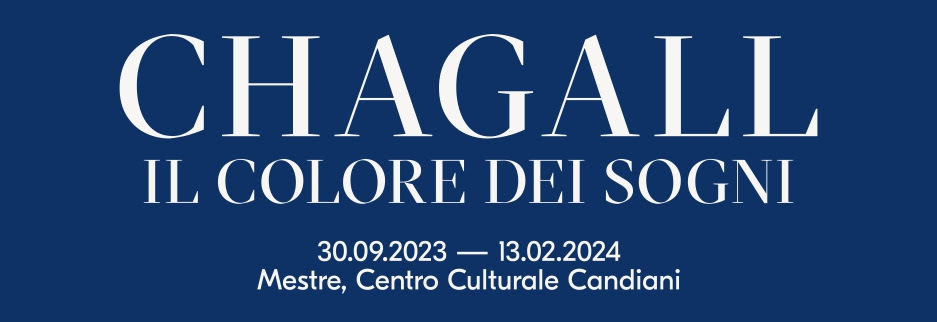 CHAGALL. Il colore dei sogniMestre (Ve), Centro Culturale Candiani 30 settembre 2023 – 13 febbraio 2024